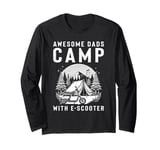 Awesome Dads Camp With E-Scooter Long Sleeve T-Shirt