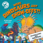 Dinosaur Science: Were Dinosaurs Just ShowOffs?!