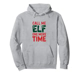 Call me elf one more time Funny Festive Christmas Xmas Movie Pullover Hoodie