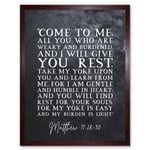 Matthew 11:28-30 Come to Me All You Who Are Weary I will Give You Rest Christian Bible Verse Quote Scripture Typography Art Print Framed Poster Wall D