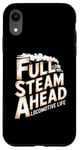 iPhone XR Locomotive Engineer Life Full Steam Ahead Train Lover Case