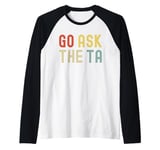 Go Ask The TA | Funny Professor | Funny Teachers Assistant Raglan Baseball Tee