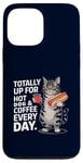 Coque pour iPhone 13 Pro Max Totally Up For Hot Dog & Coffee Every Day Funny Cat Humour