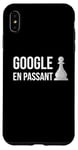 Coque pour iPhone XS Max Google En Passant - Règle de mouvement d'échecs spéciale Take The Pawn