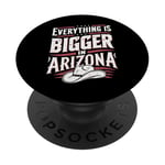 Arizona USA State Everything Is Bigger In Arizona America PopSockets Adhesive PopGrip