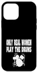 Coque pour iPhone 12 mini Only Real Women Play Drums – Groupe de batterie amusant Rock Jazz