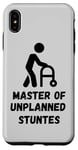 iPhone XS Max Master of Unplanned Stunts Funny Accident Prone Humor Art Case