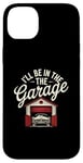 Coque pour iPhone 14 Plus I'll Be In The Garage Style Vintage Mechanic Dad Humour