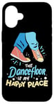 iPhone 16 Plus The Dance Floor Is My Happy Place Shoes Funny Dance Case