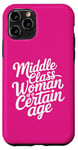 iPhone 11 Pro Middle Class Woman Of A Certain Age Case