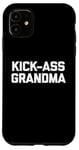 iPhone 11 Funny Grandma Shirt: Kick-Ass Grandma T-Shirt funny grandma Case