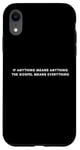 iPhone XR If Anything Means Anything The Gospel Means Everything Case