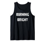 Burning Bright Tank Top