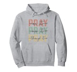 Pray On It Pray Over It For Christian Church Prayer Groups Pullover Hoodie