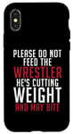 iPhone X/XS Please dont feed the Wrestler he is cutting weight may bite Case