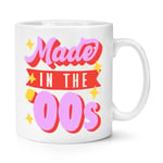 Made In The 00s 10oz Mug Cup Born 2000 2000s Birthday Brother Sister Retro Best