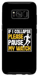 Coque pour Galaxy S8 Marathon de course amusant si je me rétracte, veuillez mettre en pause ma montre