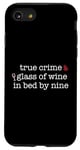 Coque pour iPhone SE (2020) / 7 / 8 Vrai Crime Glass of Wine In Bed by Nine Fan Funny Meme