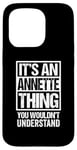 iPhone 15 Pro It's An Annette Thing You Wouldn't Understand First Name Case