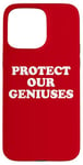 Coque pour iPhone 15 Pro Max Protect Our Geniuses Sign Protect the Genius Super Geniuses