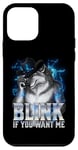 iPhone 12 mini Blink If You Want Me Case