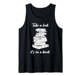 Take a Look it's in a Book – Funny Cute Novel & Reader Quote Tank Top