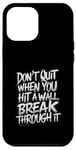 Coque pour iPhone 12 Pro Max Wall Break Through It for a Optimist