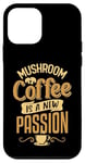 iPhone 12 mini Mushroom coffee is a new passion Case