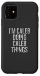 iPhone 11 I'm Caleb Doing Caleb Things Funny Vintage Case