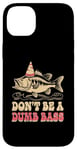 Coque pour iPhone 14 Plus Don't Be A Dumb Bass Funny Fishing Citation Funny Fishing Meme