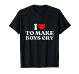 I Love To Make Boys Cry Girls Women Cute Trashy Y2K Clothing T-Shirt