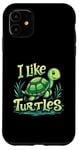 iPhone 11 I Like Turtles Cartoon Turtle Case