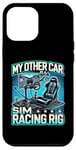 iPhone 12 Pro Max My Other Car Is A Sim Racing Rig Racer Race Car Simulator Case