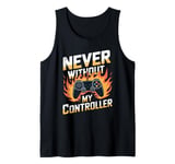 Never Without My Controller Retrogaming Video Game Gift Tank Top