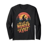 Not all who wander are lost Book reader Nature Long Sleeve T-Shirt