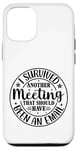 iPhone 12/12 Pro Gift I Survived Another Meeting Clothes Business Office Fun Case