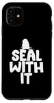 Coque pour iPhone 11 Seal With It – Jeu de mots drôle d'humour animal – Devant du zoo marin