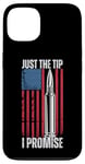 iPhone 13 Just The Tip I Promise Shirt Veteran US Flag Pro Gun Rights Case