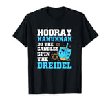 Happy Hanukkah Do The Candles Spin The Dreidel T-Shirt