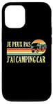 Coque pour iPhone 12/12 Pro Je Peux Pas J'ai camping-car camper camp campeur Drôle