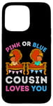 Coque pour iPhone 15 Pro Max Rose ou bleu Cousin Loves You Gender Reveal Fun Baby Shower