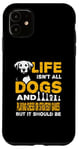 iPhone 11 Funny Life Isn't All Dogs And Playing Chess Strategy Games Case