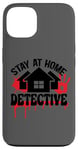 Coque pour iPhone 13 Rester à la maison Détective Crime Solver