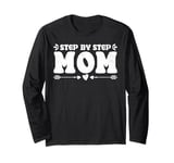 Step by Step Mom Long Sleeve T-Shirt