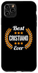 Coque pour iPhone 11 Pro Max Best Cristiano Ever Dicton amusant Prénom Cristiano