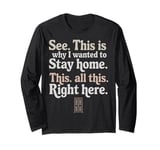 See This Is Why I Wanted To Stay Home This All This Right Long Sleeve T-Shirt