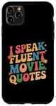 Coque pour iPhone 11 Pro Max Citations drôles pour cinéphiles de I Speak Fluent Movie Citations