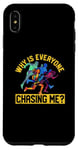 Coque pour iPhone XS Max Funny Cross Country Runner Why Is Everyone Chasing Me