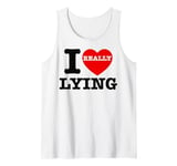 I Love Lying Funny Sarcastic Couple Valentines Day GF BF Tank Top