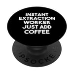 Extraction instantanée juste ajouter du café - Drôle PopSockets PopGrip Interchangeable